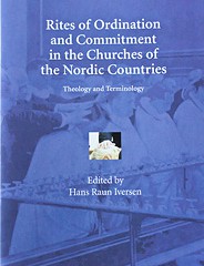 Rites of Ordination and Commitment in the Churches of the Nordic Countries: Theology and Terminology.